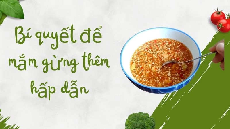 Bí quyết để mắm gừng thêm hấp dẫn