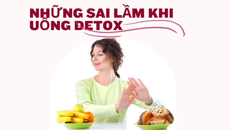  Từ chối đồ ăn nhanh sai lầm cần tránh khi thực hiện chế độ detox 
