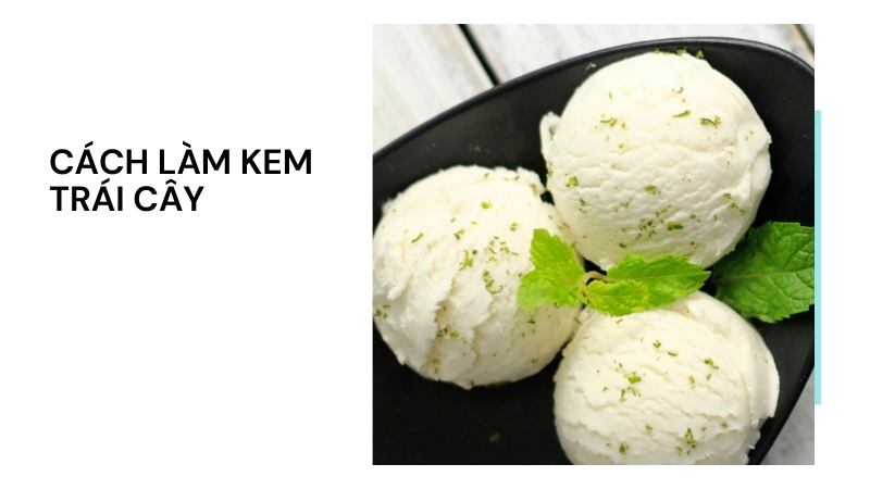 Cách làm kem trái cây đơn giản ai cũng làm được